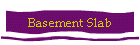 Basement Slab
