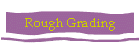 Rough Grading