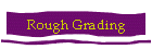 Rough Grading