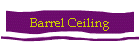 Barrel Ceiling