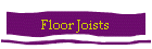 Floor Joists