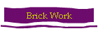 Brick Work