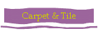 Carpet & Tile